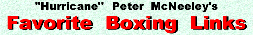 Hurricane Peter McNeeley's Favorite Boxing Links