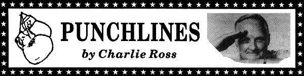 PUNCHLINES -- BY CHARLIE ROSS